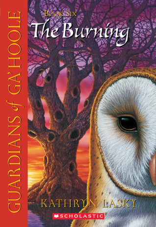 Guardians of Ga'hoole: The Burning - Kathryn Lasky