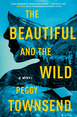 The Beautiful and the Wild - Peggy Townsend