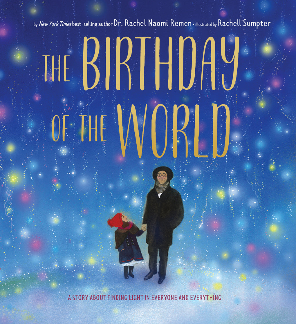 The Birthday of the World - Dr. Rachel Naomi Remen