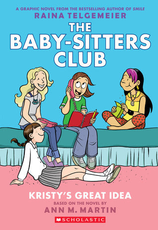 The Baby-Sitters Club: Kristy's Great Idea - Anne M. Martin