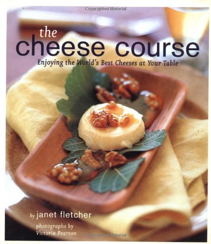 The Cheese Course - Janet Fletcher