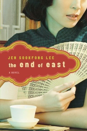 The End of East - Jen Sookfong Lee