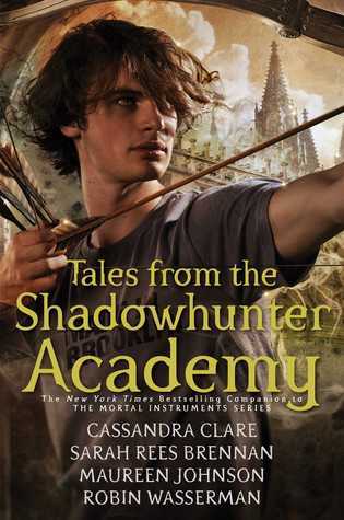 Tales from the Shadowhunter Academy - Cassandra Clare
