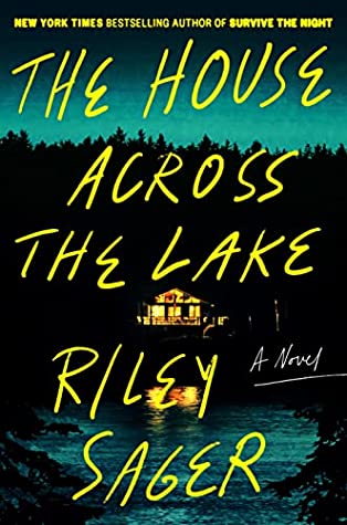 The House Across the Lake - Riley Sager