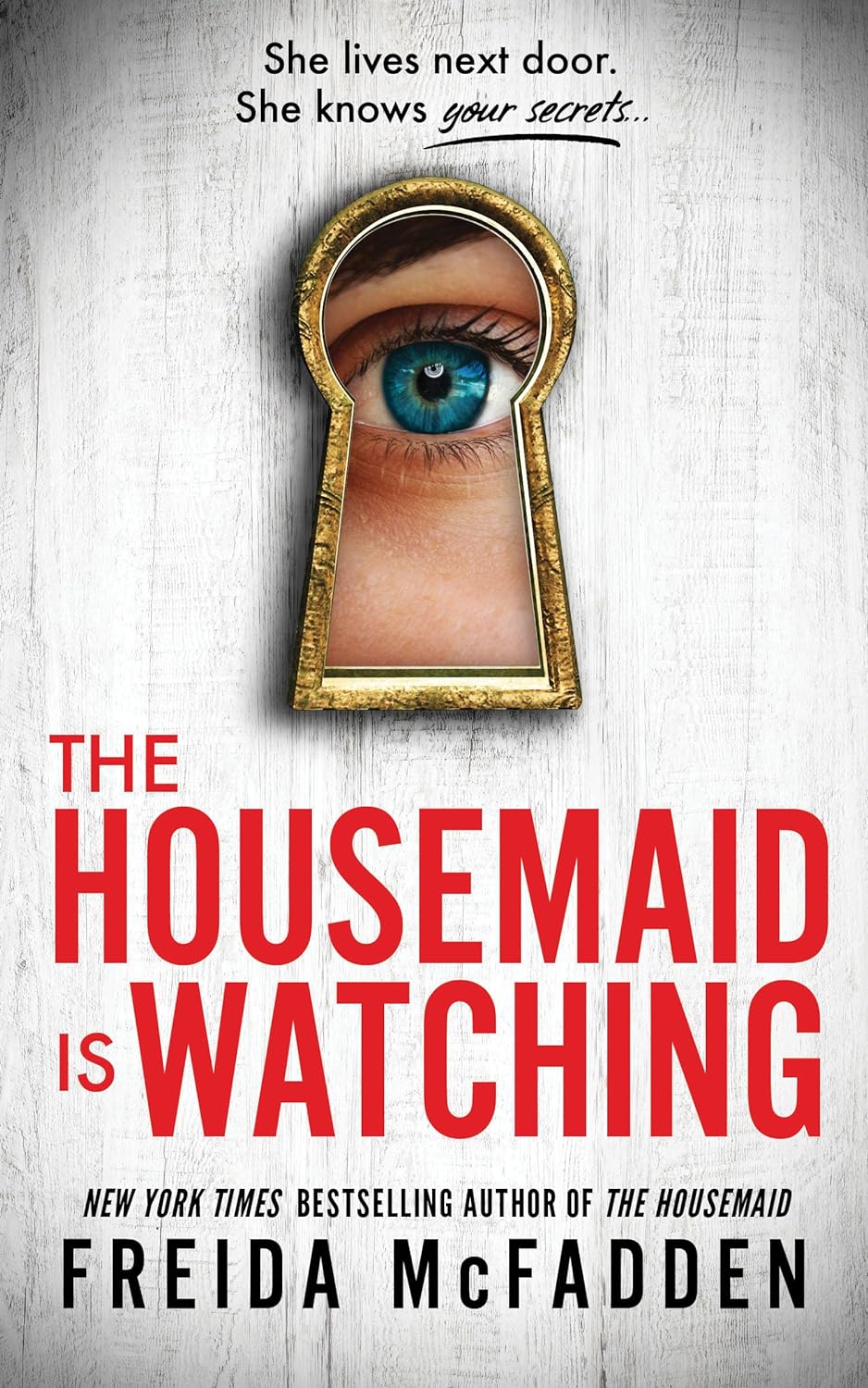 The Housemaid is Watching- Freida McFadden