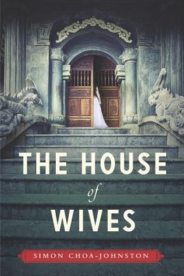 The House of Wives - Simon Choa-Johnston