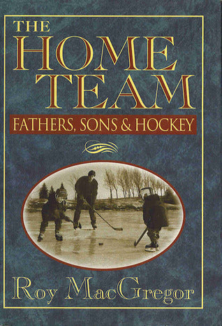 The Home Team - Roy MacGregor
