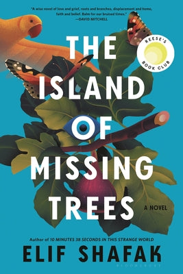 The Island of Missing Trees - Elif Shafak