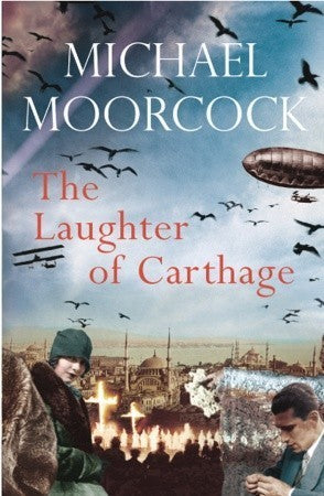 The Laughter of Carthage - Michael Moorcock