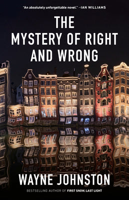 The Mystery of Right and Wrong - Wayne Johnston