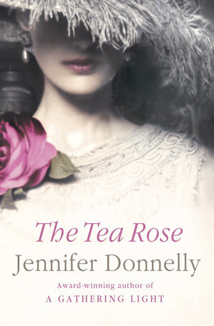 The Tea Rose - Jennifer Donnelly