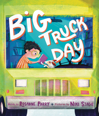 Big Truck Day - Rosanne Parry, Niki Stage (Illustrator)