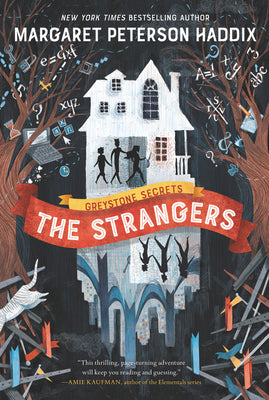 The Strangers (The Greystone Secrets) - Margaret Peterson Haddix