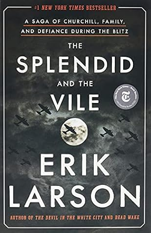 The Splendid and the Vile - Erik Larson