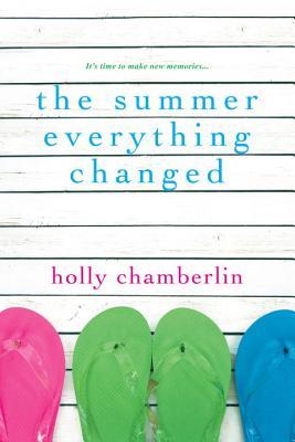 The Summer Everything Changed - Holly Chamberlin