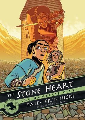 The Stone Heart (The Nameless City Book 2) - Faith Erin Hicks