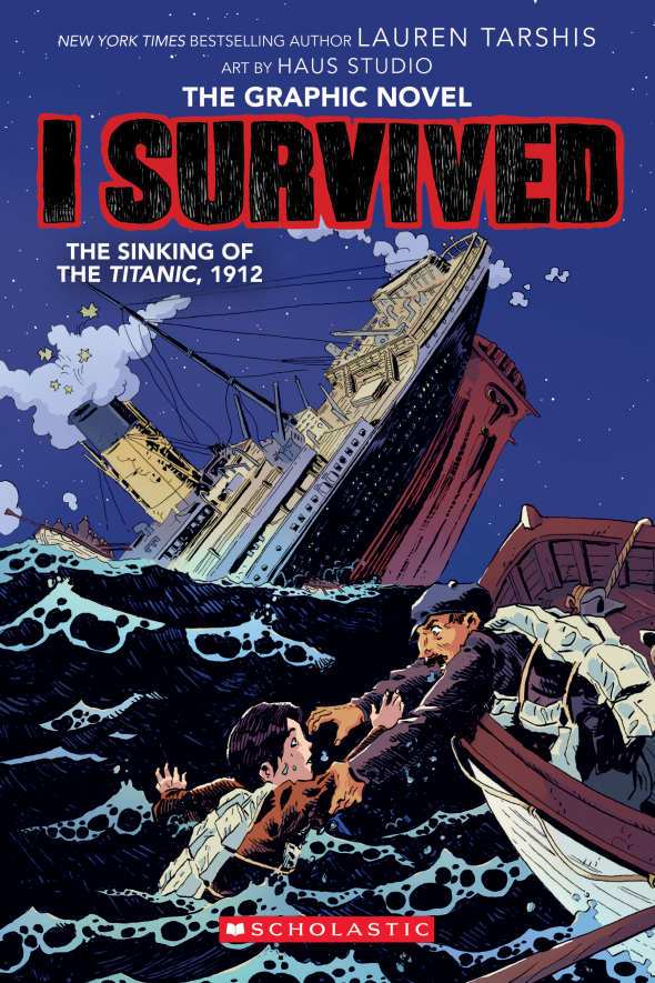 I Survived: the Sinking of The Titanic, 1912 - Corey Egbert (Illustrator), Lauren Tarshis (Author)