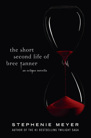 The Short Second Life of Bree Tanner - An Eclipse Novella - Stephenie Meyer