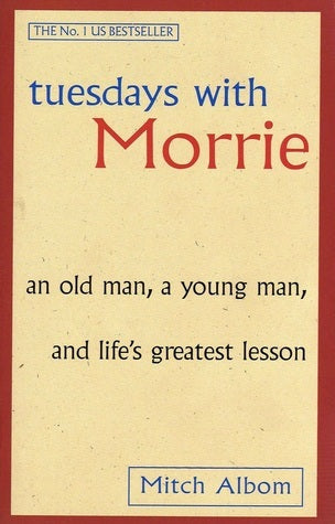 Tuesdays with Morrie - Mitch Albom