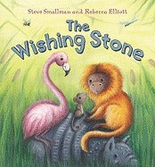The Wishing Stone - Steve Smallman and Rebecca Elliott