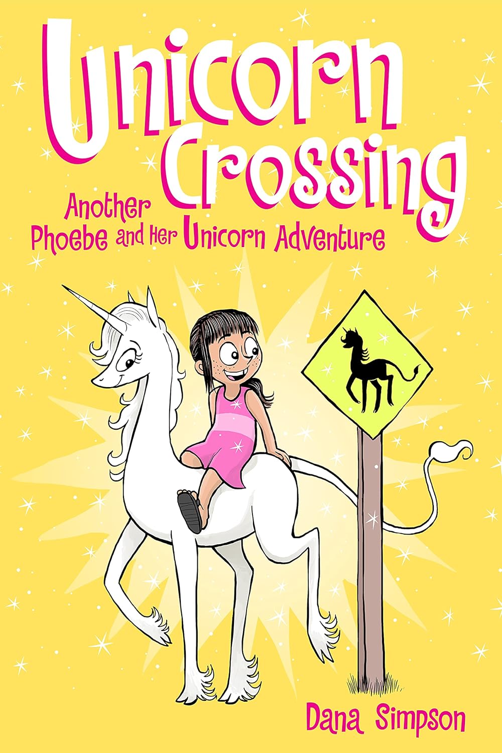 Unicorn Crossing: Another Pheobe and Her Unicorn Adventure - Dana Simpson