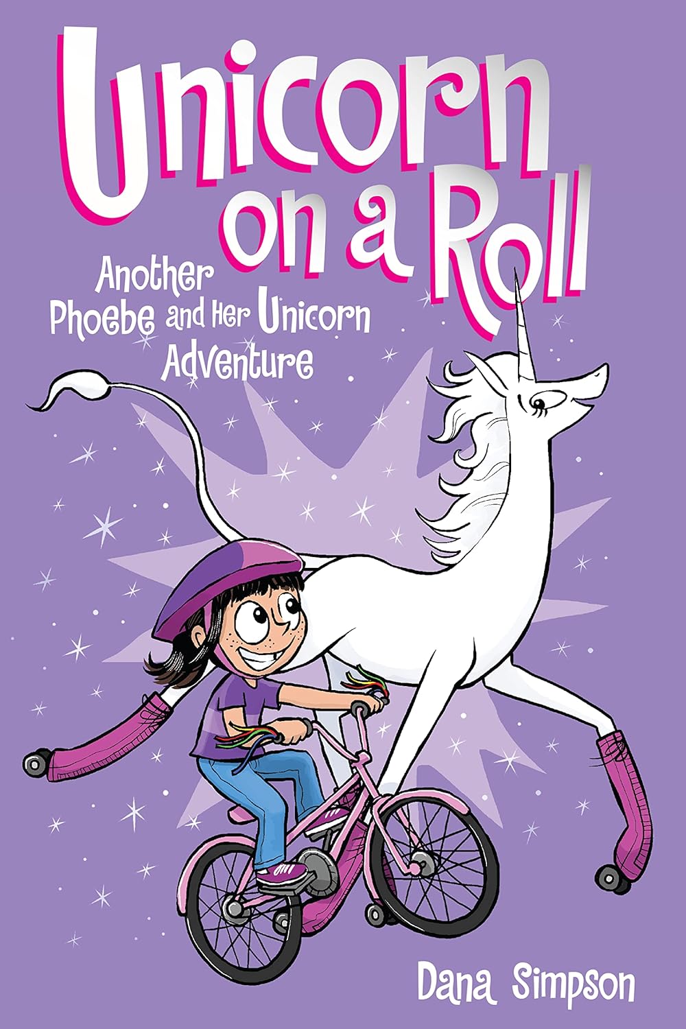 Unicorn on a Roll: Another Pheobe and Her Unicorn Adventure - Dana Simpson