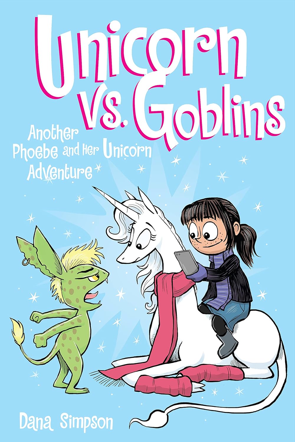 Unicorn Vs. Goblins: Another Pheobe and Her Unicorn Adventure - Dana Simpson