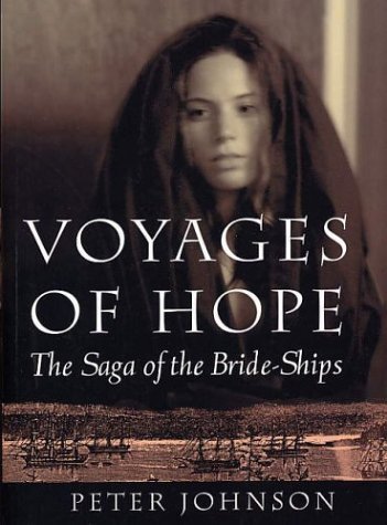 Voyages of Hope: The Saga of the Bride-Ships - Peter Wilton Johnson