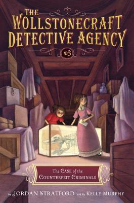 The Wollstonecraft Detective Agency - The Case of the Counterfeit Criminals - Jordan Stratford