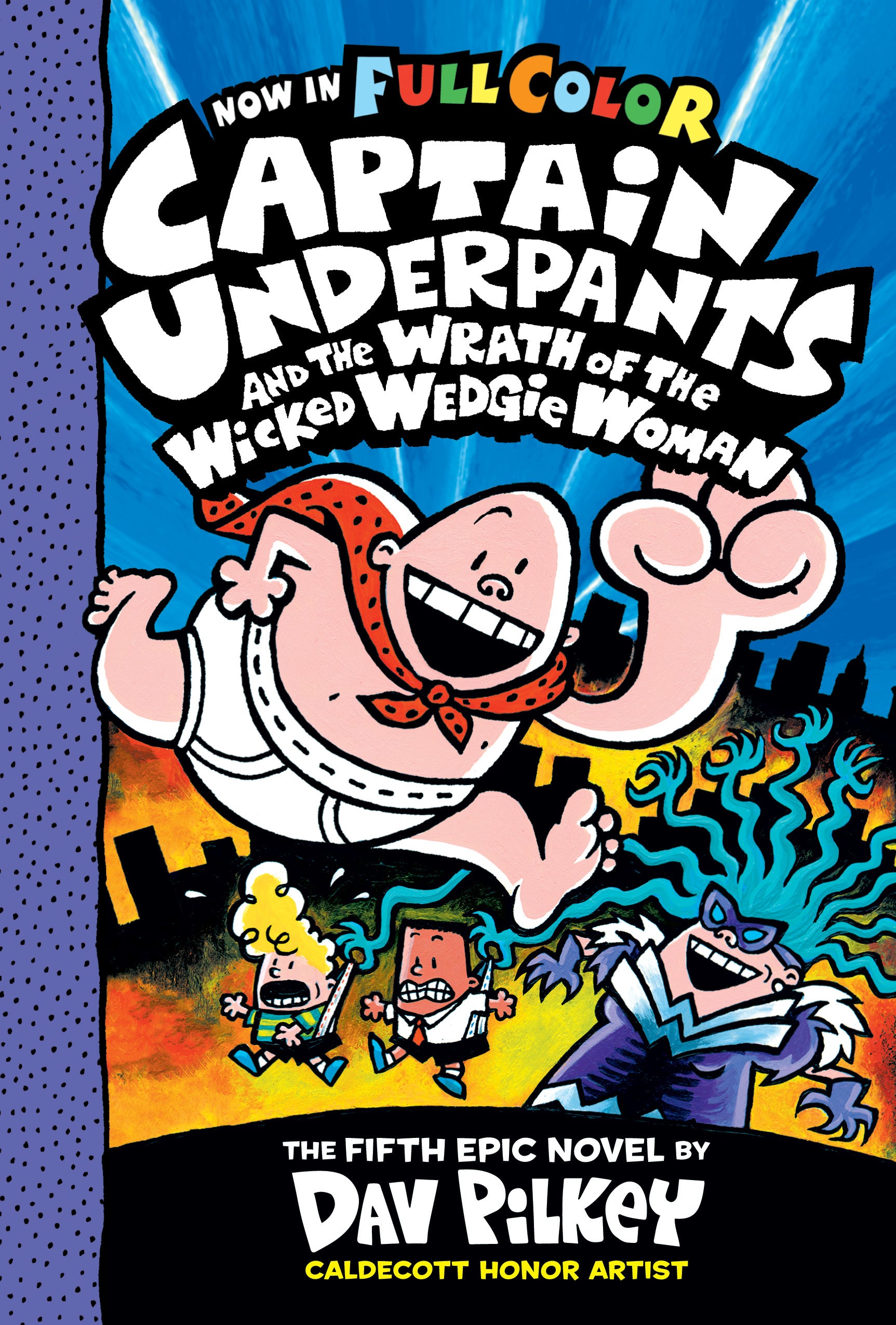 Captain Underpants and the Wrath of the Wicked Wedgie Woman - Dav Pilkey