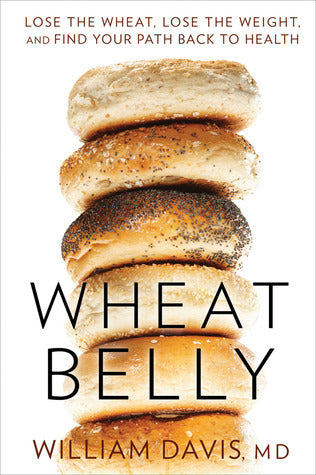 Wheat Belly - William Davis, MD