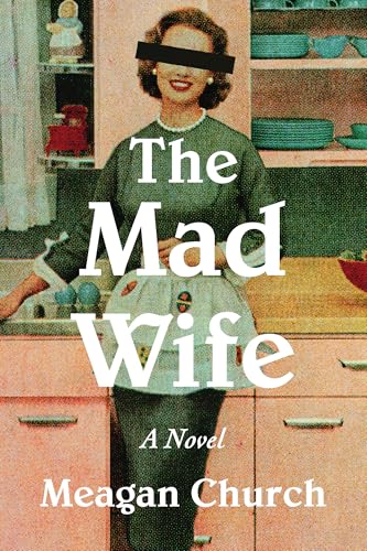 The Mad Wife: A Novel - Meagan Church