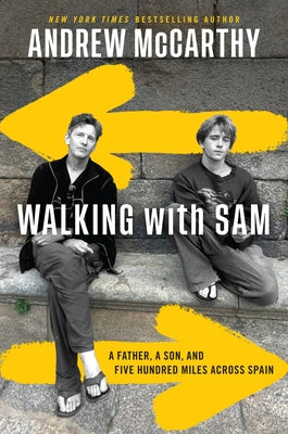Walking with Sam: A Father, A Son and Five Hundred Miles Across Spain - Andrew McCarthy