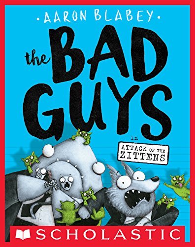 The Bad Guys in Attack of the Zittens - Aaron Blabey